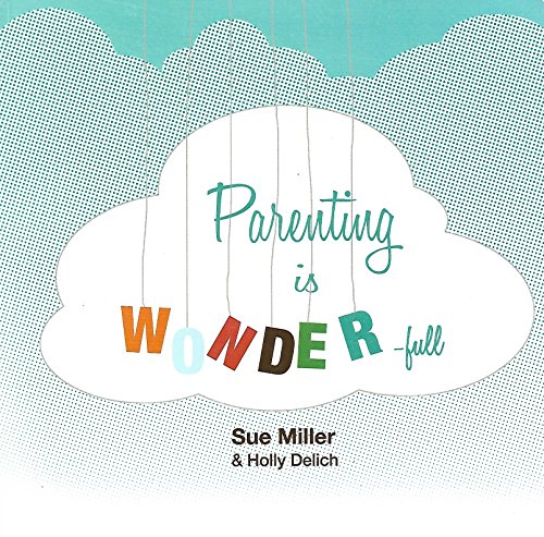 Stock image for Parenting Is Wonder-full for sale by Better World Books: West