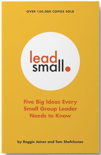 Stock image for Lead Small: Five Big Ideas Every Small Group Leader Needs to Know for sale by Gulf Coast Books