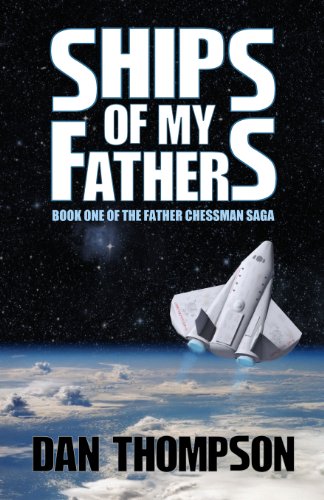 Stock image for Ships of My Fathers (Father Chessman Saga) for sale by HPB-Diamond