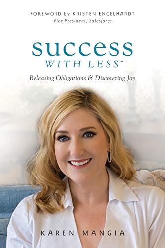 Imagen de archivo de Success with Less: Releasing Obligations and Discovering Joy a la venta por SecondSale