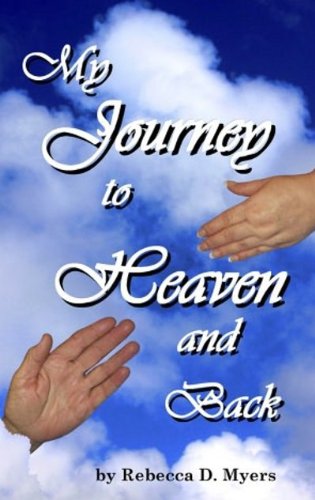 9780985415501: My Journey To Heaven And Back
