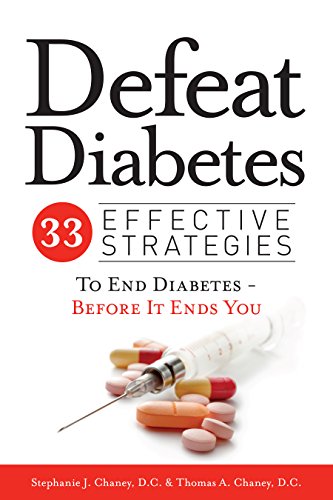 Beispielbild fr Defeat Diabetes: 33 Effective Strategies To End Diabetes - Before It Ends You zum Verkauf von SecondSale