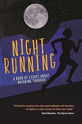 Beispielbild fr Night Running: A Book of Essays About Breaking Through zum Verkauf von SecondSale