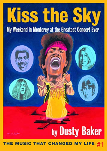 Imagen de archivo de Kiss the Sky: My Weekend in Monterey for the Greatest Rock Concert Ever a la venta por ThriftBooks-Atlanta