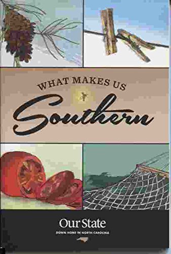 9780985429614: What Makes Us Southern by Our State Magazine (2013-01-01)