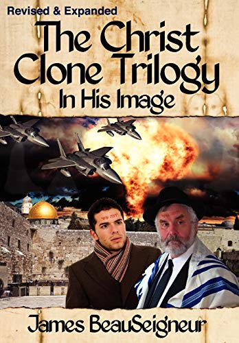 9780985429836: The Christ Clone Trilogy In His Image, Book No. 1