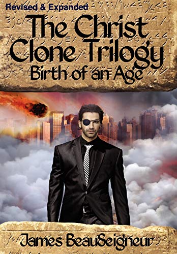 9780985429843: THE CHRIST CLONE TRILOGY - Book Two: Birth of an Age