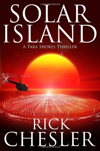 Solar Island (a Tara Shores Thriller) - Rick Chesler