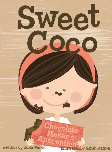 9780985437701: Sweet Coco: Chocolate Maker's Apprentice