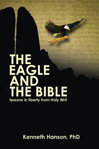 Imagen de archivo de The Eagle & the Bible: Lessons in Liberty from Holy Writ a la venta por ThriftBooks-Dallas