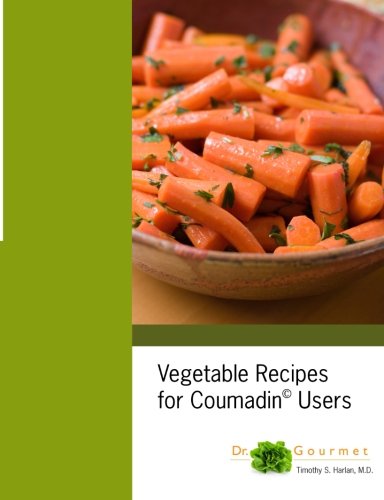 Stock image for Vegetable Recipes for Coumadin Users for sale by Half Price Books Inc.