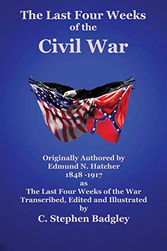 9780985440381: The Last Four Weeks of the Civil War