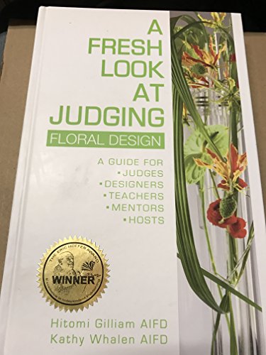 Stock image for A Fresh Look At Judging Floral Design--a Guide for Judges, Designers, Teachers, Mentors, Hosts with CD for sale by Giant Giant