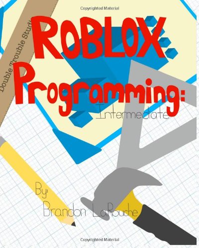 9780985451318: Intermediate ROBLOX Programming: (Full Color Edition)