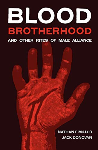 Stock image for Blood-Brotherhood and Other Rites of Male Alliance for sale by SecondSale