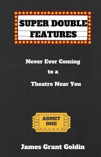 Stock image for Super Double Features: Never Ever Coming to a Theatre Near You for sale by Revaluation Books