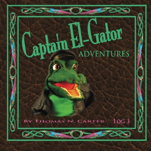 Captain El-Gator Adventures: Finding The Terrible Bird (9780985457112) by Carter, Thomas