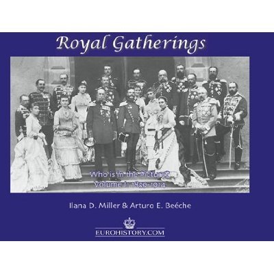 Stock image for Royal Gatherings (Who is in the Picture? Volume 1: 1859-1914) for sale by BGV Books LLC
