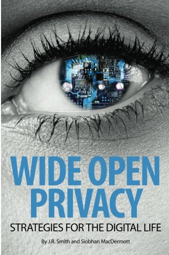 Imagen de archivo de Wide Open Privacy: Strategies For The Digital Life a la venta por Open Books