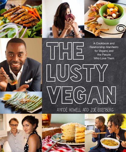 Beispielbild fr The Lusty Vegan : A Cookbook and Relationship Manifesto for Vegans and the People Who Love Them zum Verkauf von Better World Books