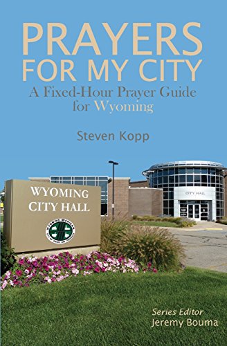 Beispielbild fr Prayers for My City: A Fixed-Hour Prayer Guide for Wyoming zum Verkauf von THE SAINT BOOKSTORE