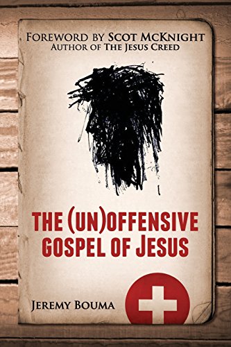 Stock image for The (Un)Offensive Gospel of Jesus for sale by THE SAINT BOOKSTORE