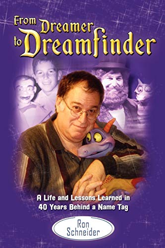 9780985470616: From Dreamer to Dreamfinder: A Life and Lessons Learned in 40 Years Behind a Name Tag