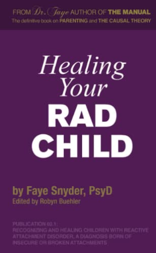 Stock image for Healing Your RAD Child for sale by GreatBookPrices