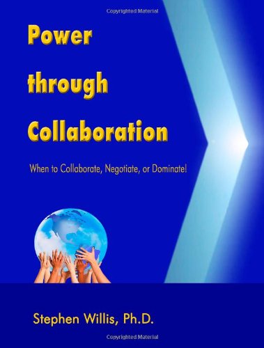 Imagen de archivo de Power through Collaboration: When to Collaborate, Negotiate, or Dominate a la venta por Revaluation Books