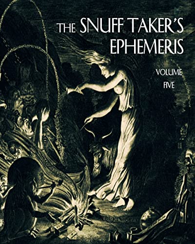 THE SNUFF TAKER'S EPHEMERIS Volume Five - Spring 2012