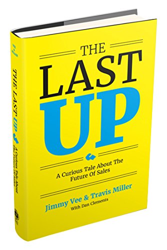 Beispielbild fr The Last Up: A Curious Tale About The Future Of Sales zum Verkauf von SecondSale