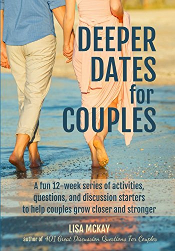 Stock image for DEEPER DATES FOR COUPLES: A fun 12-week series of activities, questions, and discussion starters to help couples grow closer and stronger for sale by ThriftBooks-Atlanta
