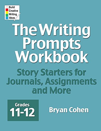 Beispielbild fr The Writing Prompts Workbook, Grades 11-12 : Story Starters for Journals, Assignments and More zum Verkauf von Better World Books