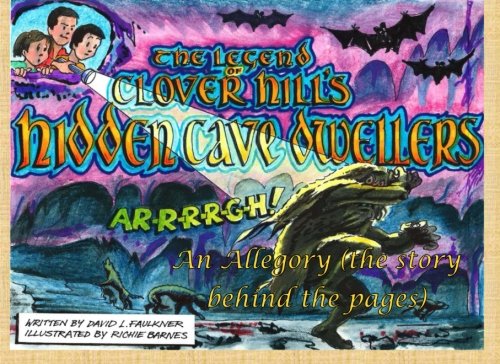 Stock image for The Legend of Clover Hill's Hidden Cave Dwellers -: An Allegory (the story behind the pages) (Volume 2) for sale by Revaluation Books