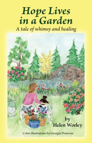 Stock image for Hope Lives in a Garden: A tale of whimsy and healing for sale by SecondSale