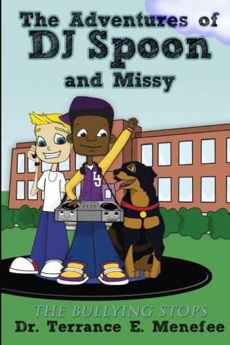 9780985489403: The Adventures of Dj Spoon and Missy- The Bullying Stops: The Bullying Stops