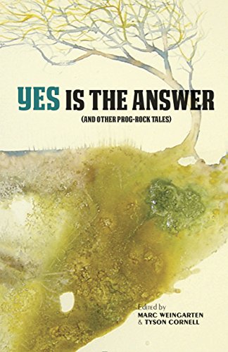 Beispielbild fr Yes Is the Answer : And Other Prog-Rock Tales zum Verkauf von Better World Books