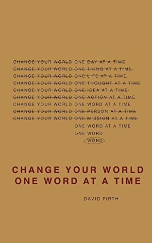 Stock image for Change Your World One Word At A Time: How the way we speak creates our life for sale by mountain