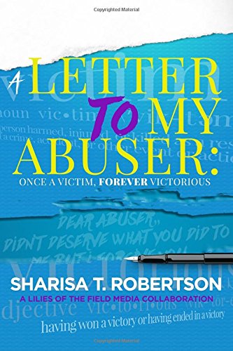 Imagen de archivo de A Letter To My Abuser: Once a Victim, Forever Victorious a la venta por SecondSale