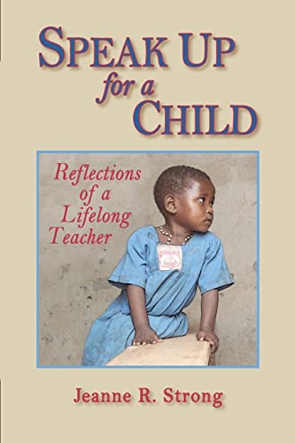 Stock image for Speak Up for a Child: Reflections of a Lifelong Teacher for sale by HPB-Ruby