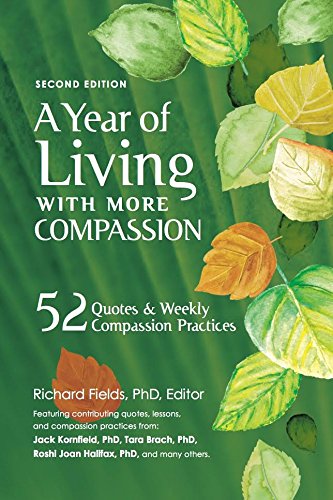 Beispielbild fr A Year of Living with More Compassion: 52 Quotes & Weekly Compassion Practices - Second Edition zum Verkauf von ZBK Books