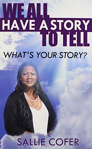 9780985499242: We All Have a Story to Tell: What is Your Story?