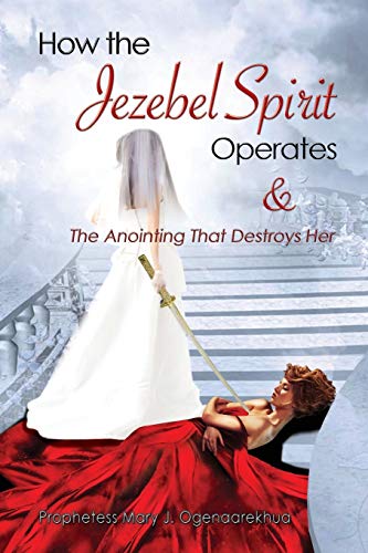 Imagen de archivo de How the Jezebel Spirit Operates and The Anointing that Destroys Her a la venta por Ria Christie Collections