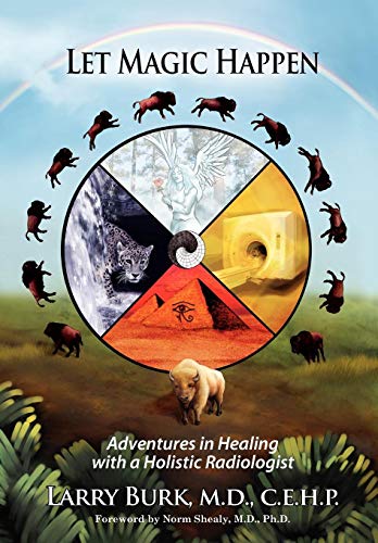 Stock image for Let Magic Happen: Adventures in Healing with a Holistic Radiologist for sale by Open Books