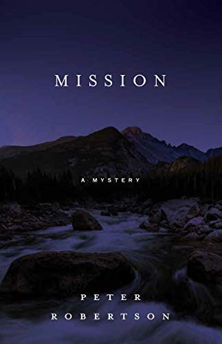 Mission: A Novel (The Frost Trilogy, 2) (9780985515836) by Robertson, Peter