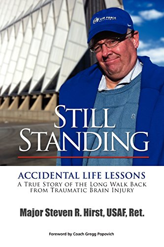 Beispielbild fr Still Standing : Accidental Life Lessons, a True Story of the Long Walk Back from Traumatic Brain Injury zum Verkauf von Better World Books