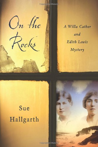 Imagen de archivo de On the Rocks; A Willa Cather and Edith Lewis Mystery a la venta por HPB-Diamond