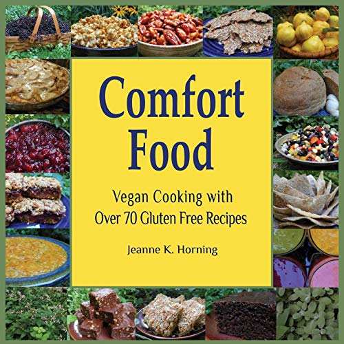 9780985524173: Comfort Food: Vegan Cooking with Over 70 Gluten Free Recipes
