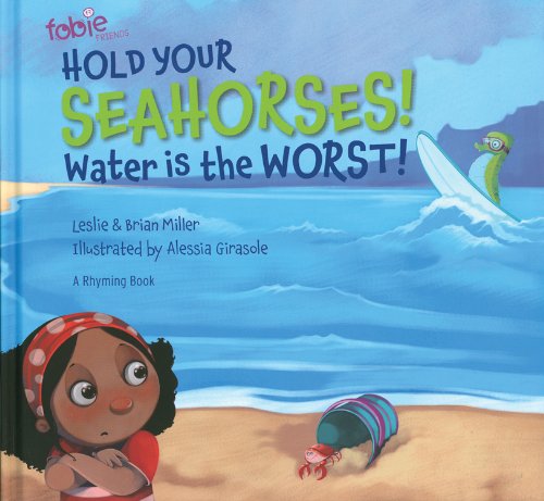 9780985526023: Hold Your Seahorses!: Water is the Worst!