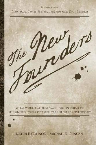 9780985532864: The New Founders: What Would George Washington Think of The United States of America if He Were Alive Today?